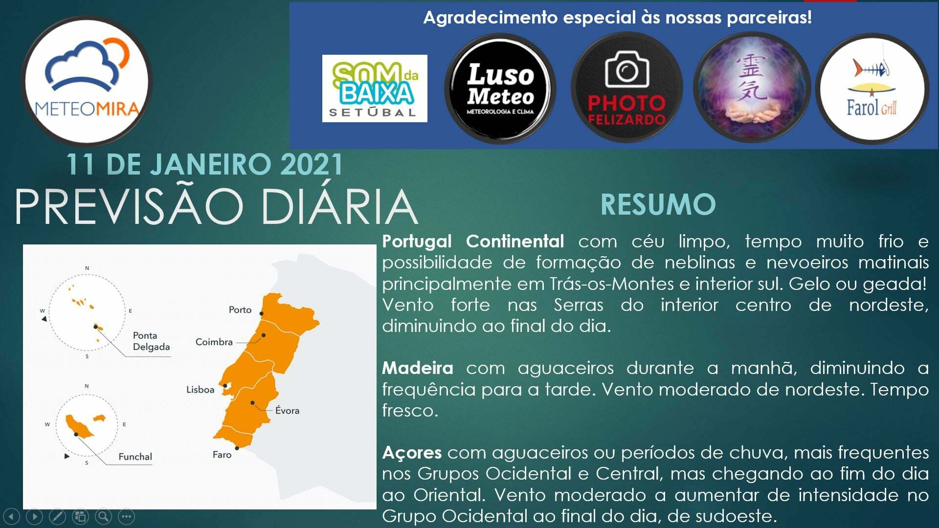 Previsão Segunda, 11 de Janeiro Previsão Segunda, 11 de Janeiro