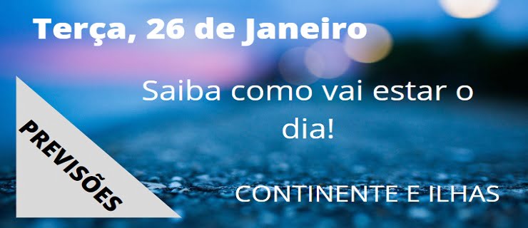 Previsão Terça, 26 de Janeiro Previsão Terça, 26 de Janeiro