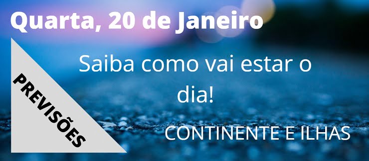 Previsão Quarta, 20 de Janeiro Previsão Quarta, 20 de Janeiro