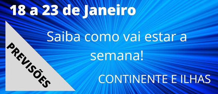 Previsão semanal, 18 a 23 de Janeiro Previsão semanal, 18 a 23 de Janeiro