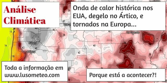 Onda de calor histórica nos EUA, degelo no Ártico, e tornados na Europa... Onda de calor histórica nos EUA, degelo no Ártico, e tornados na Europa...