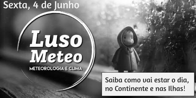 Previsão Sexta, 4 de Junho Previsão Sexta, 4 de Junho