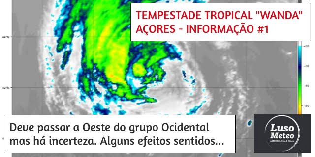 Tempestade tropical "Wanda" - Açores - Informação #1 Tempestade tropical "Wanda" - Açores - Informação #1
