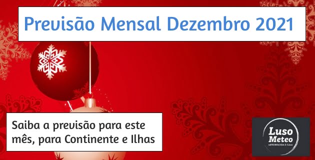 Previsão Mensal: Dezembro 2021 Previsão Mensal: Dezembro 2021