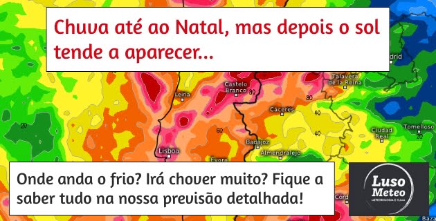 PREVISÃO DETALHADA - Chuva até ao Natal, sol a seguir até ao Ano Novo... PREVISÃO DETALHADA - Chuva até ao Natal, sol a seguir até ao Ano Novo...