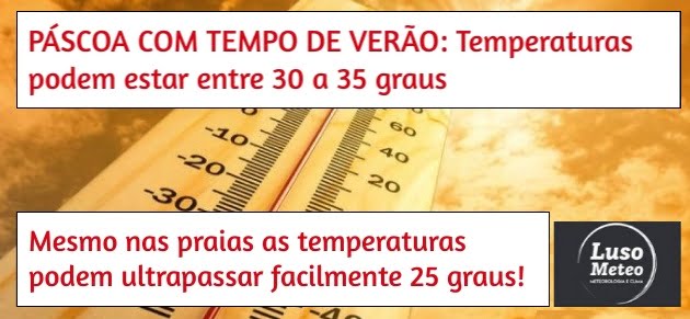 Sol, calor e temperaturas acima de 30 graus na Páscoa! Verão total Sol, calor e temperaturas acima de 30 graus na Páscoa! Verão total