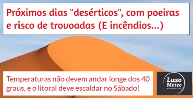 CALOR, POEIRAS, RISCO DE INCÊNDIO E TROVOADAS - PREVISÃO CALOR, POEIRAS, RISCO DE INCÊNDIO E TROVOADAS - PREVISÃO