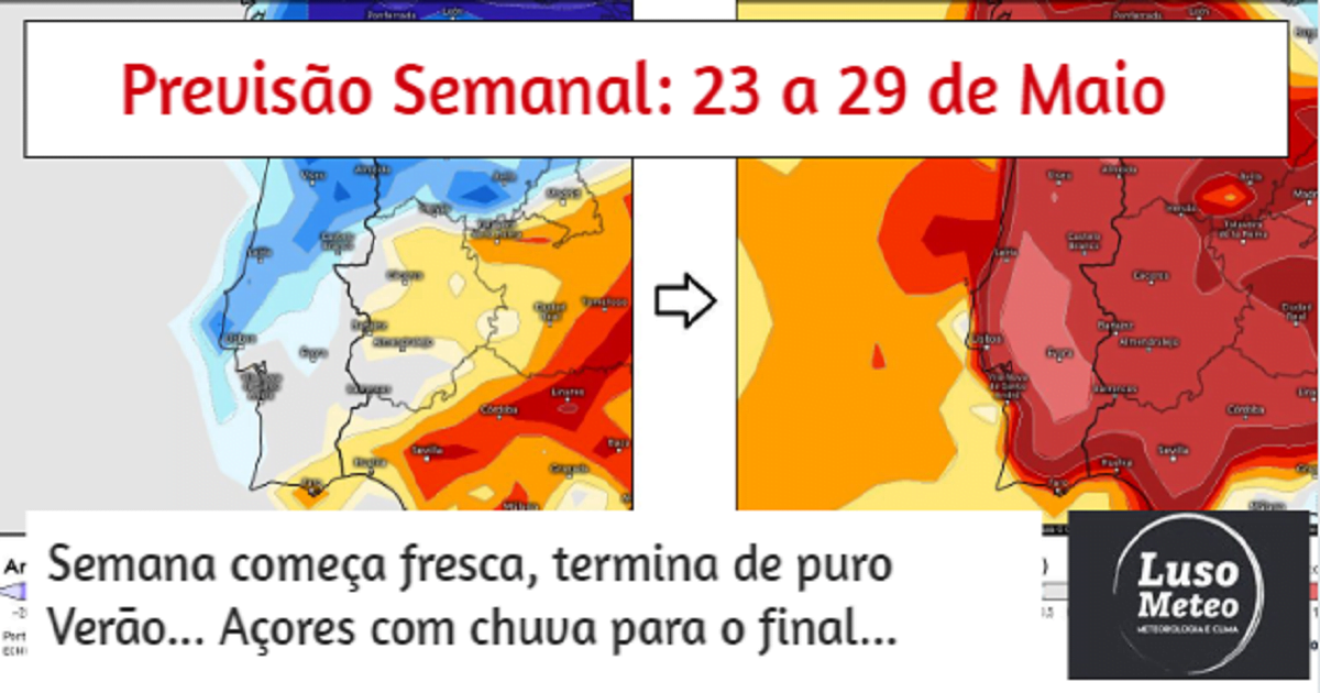 Previsão Semanal: 23 a 29 de Maio... Verão à porta Previsão Semanal: 23 a 29 de Maio... Verão à porta