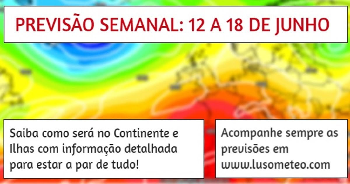 Previsão Semanal: 12 a 18 de Junho Previsão Semanal: 12 a 18 de Junho