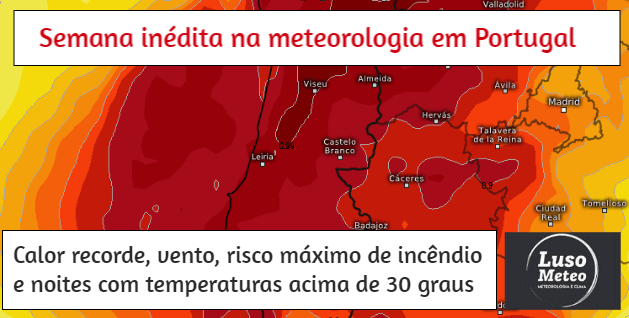 Confirmado - Semana inédita na meteorologia em Portugal - Risco máximo Confirmado - Semana inédita na meteorologia em Portugal - Risco máximo