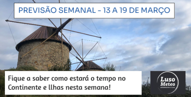 Previsão Semanal: 13 a 19 de Março Previsão Semanal: 13 a 19 de Março