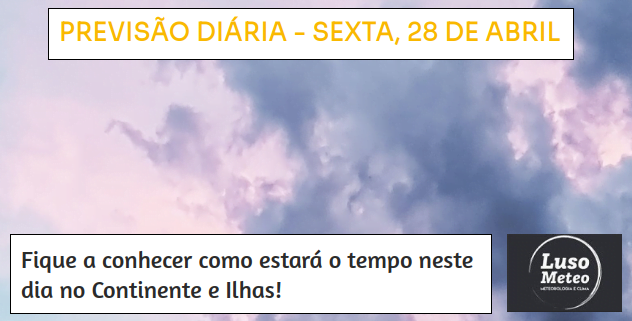 Previsão para Sexta, 28 de Abril Previsão para Sexta, 28 de Abril