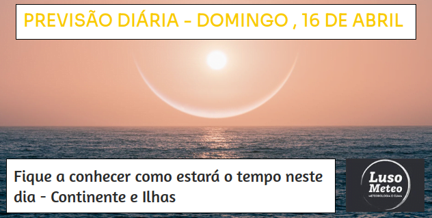 Previsão para Domingo, 16 de Março Previsão para Domingo, 16 de Março