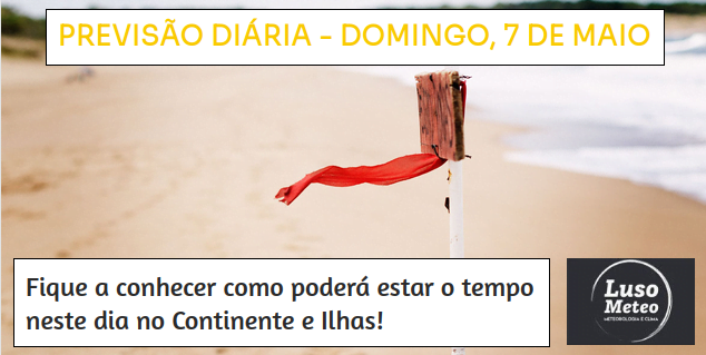 Previsão para Domingo, 7 de Maio Previsão para Domingo, 7 de Maio