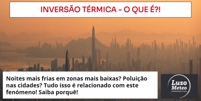 Inversão Térmica - O que é?! - Previsão deste fenómeno entre dias 16 a 20 de Dezembro