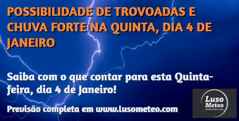 Possibilidade de trovoadas e chuva forte nesta Quinta, dia 4 de Janeiro de 2024 Possibilidade de trovoadas e chuva forte nesta Quinta, dia 4 de Janeiro de 2024