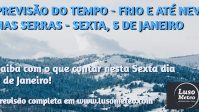 Previsão de frio e até neve nas Serras - Tempo para Sexta, 5 de Janeiro de 2024