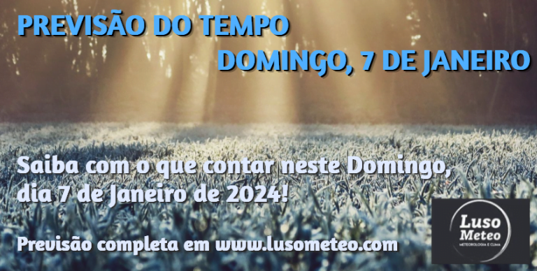 Previsão do Tempo para Domingo, 7 de Janeiro de 2024