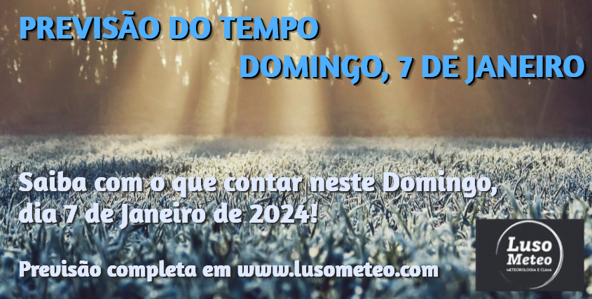 Previsão do Tempo para Domingo, 7 de Janeiro de 2024 Previsão do Tempo para Domingo, 7 de Janeiro de 2024