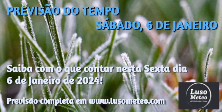 Previsão do Tempo para Sábado, 6 de Janeiro de 2024