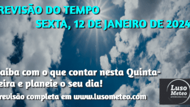 Previsão do Tempo para Sexta, 12 de Janeiro de 2024 Previsão do Tempo para Sexta, 12 de Janeiro de 2024