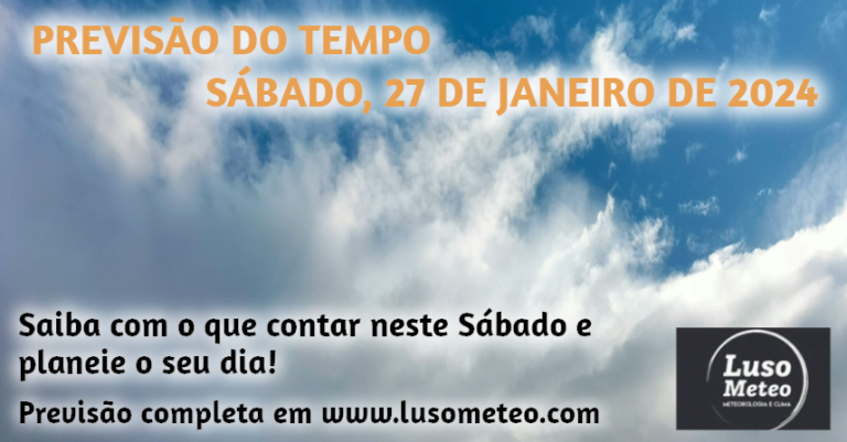 Previsão do Tempo para Sábado, 27 de Janeiro de 2024