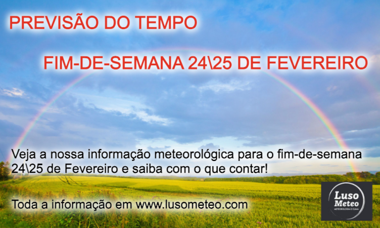 Tempo no fim-de-semana: Frio e chuva, mas também abertas! – Previsão 24\25 de Fevereiro Tempo no fim-de-semana: Frio e chuva, mas também abertas! - Previsão 2425 de Fevereiro