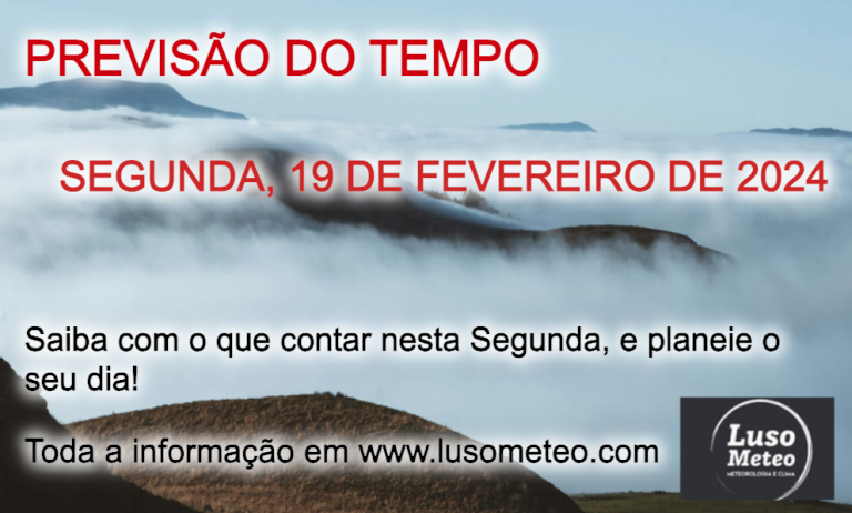 Previsão do Tempo para Segunda, 19 de Fevereiro de 2024 Previsão do Tempo para Segunda, 19 de Fevereiro de 2024