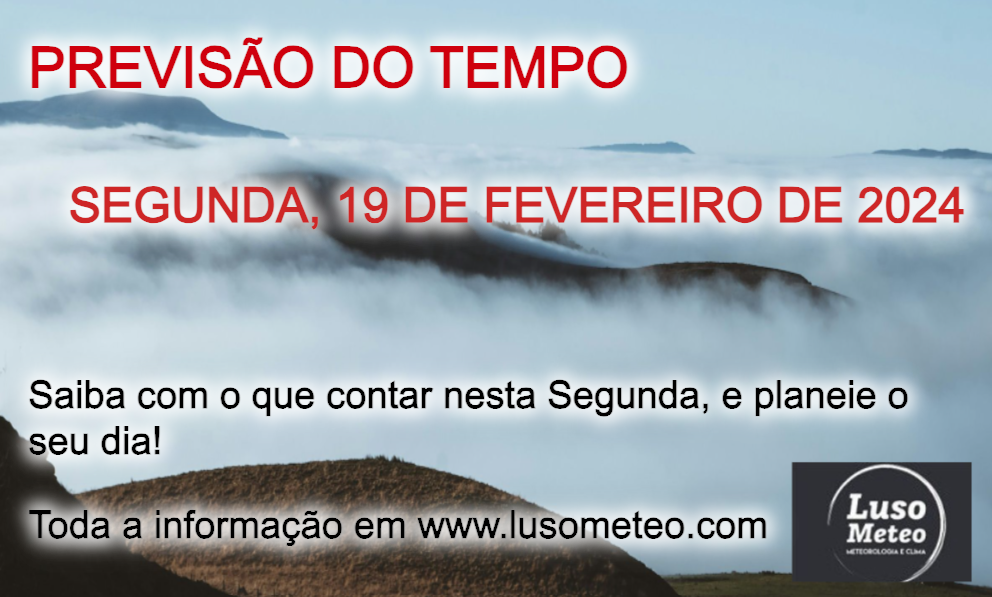 Previsão do Tempo para Segunda, 19 de Fevereiro de 2024 Previsão do Tempo para Segunda, 19 de Fevereiro de 2024