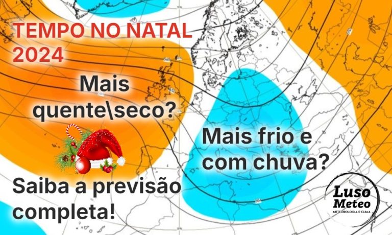 Tempo no Natal 2024 - Saiba como poderá estar o tempo nos dias 24 e 25... Valerá a pena sonhar com um Natal branco, ou será mais um ano com tempo atípico?