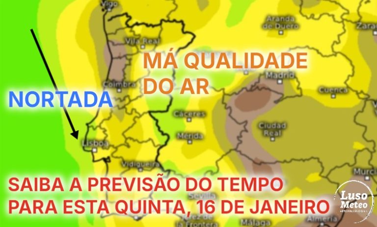 Tempo na quinta, 16 de janeiro 2025 - Regressam as nuvens a algumas regiões, com nortada - má qualidade do ar - Saiba como mudam as temperaturas, e como estará na sua região!