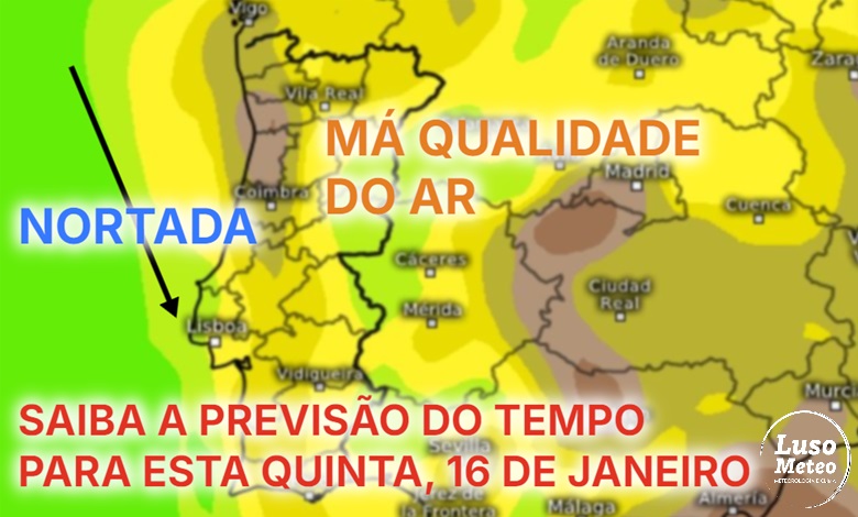 Tempo na quinta, 16 de janeiro 2025 - Regressam as nuvens a algumas regiões, com nortada - má qualidade do ar - Saiba como mudam as temperaturas, e como estará na sua região! Tempo na quinta, 16 de janeiro 2025 - Regressam as nuvens a algumas regiões, com nortada - má qualidade do ar - Saiba como mudam as temperaturas, e como estará na sua região!