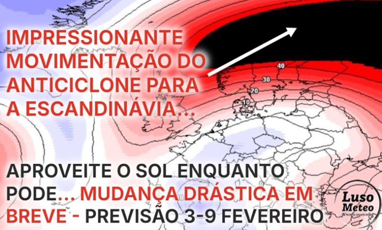 Tempo esta semana - Aproveite o sol, antes de uma mudança drástica, que irá marcar este mês e trazer-nos possível tempo tempestuoso - Previsão de 3 a 9 de fevereiro, e análise meteorológica