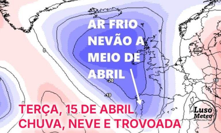 Tempo na terça, 15 de abril 2025 - Nevão a meio de Abril, com trovoadas? Saiba a previsão completa para a sua região!