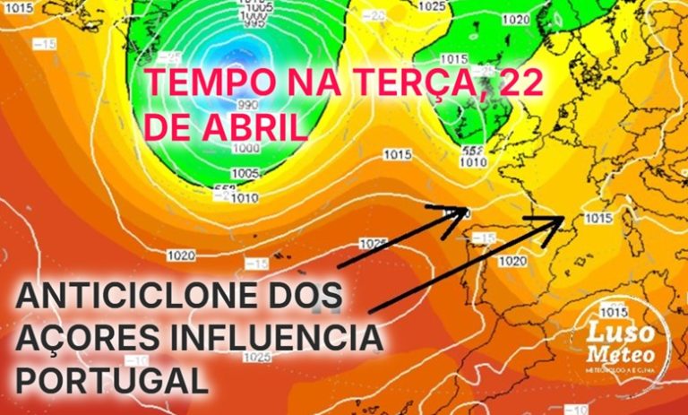 Tempo na terça, 22 de abril 2025 - Chega o anticiclone dos Açores - saiba como influenciará o tempo em Portugal!