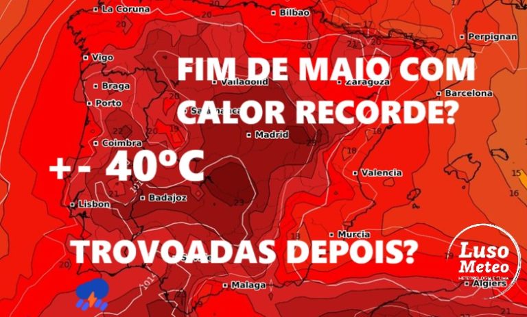 Calor recorde em Maio? – 40ºC na próxima semana, e noites com mais de 25ºC! – Trovoadas depois? Antevisão do tempo 27 a 30 de Maio Calor recorde em Maio? - 40ºC na próxima semana, e noites com mais de 25ºC! - Trovoadas depois? Antevisão do tempo 27 a 30 de Maio