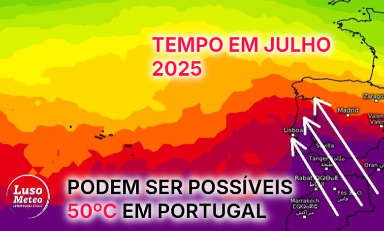 Tempo em Julho 2025 - Temperaturas podem aproximar-se de 50ºC em alguns períodos de calor "infernal" - e alguns irão queixar-se que "não há Verão" - saiba tudo! Tempo em Julho 2025 - Temperaturas podem aproximar-se de 50ºC em alguns períodos de calor "infernal" - e alguns irão queixar-se que "não há Verão" - saiba tudo!