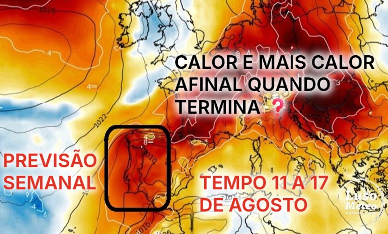 Tempo esta semana, 11 a 17 de agosto - Calor e mais calor - Afinal, quando termina o calor? Pode não ser esta semana, ainda! Saiba a previsão completa! Tempo esta semana, 11 a 17 de agosto - Calor e mais calor - Afinal, quando termina o calor? Pode não ser esta semana, ainda! Saiba a previsão completa!