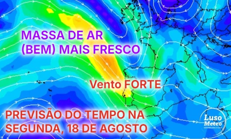 Descida acentuada das temperaturas e vento forte - afasta-se a massa de ar quente, finalmente! (com uma exceção) - Tempo na segunda, 18 de agosto de 2025
