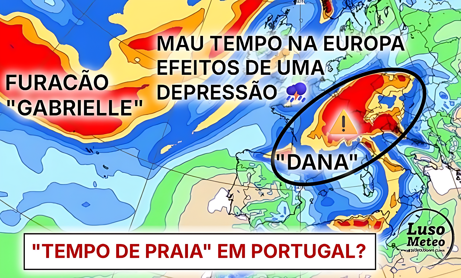 Primeira "DANA" deste outono irá provocar uma situação de mau tempo em vários países Europeus a partir deste sábado - na próxima semana pode haver tempo de praia em Portugal!