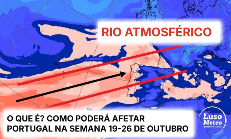 Rio Atmosférico deve afetar Portugal na próxima semana (19-26 de outubro) - saiba o que é este fenómeno, e as previsões! Rio Atmosférico deve afetar Portugal na próxima semana (19-26 de outubro) - saiba o que é este fenómeno, e as previsões!