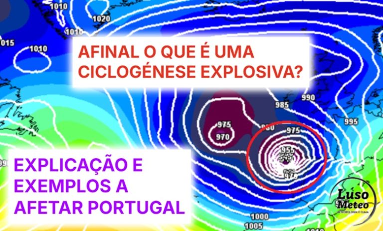 Ciclogénese explosiva - Sabe o que é este fenómeno meteorológico, como se forma, e conhece alguns exemplos que já ocorreram em Portugal?