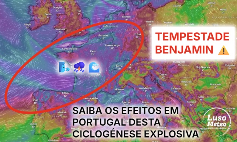 Tempestade Benjamin - Chuva, vento e agitação marítima - Saiba os efeitos em Portugal desta ciclogénese explosiva, e de que forma afeta o regime atmosférico! Tempestade Benjamin - Chuva, vento e agitação marítima - Saiba os efeitos em Portugal desta ciclogénese explosiva, e de que forma afeta o regime atmosférico!
