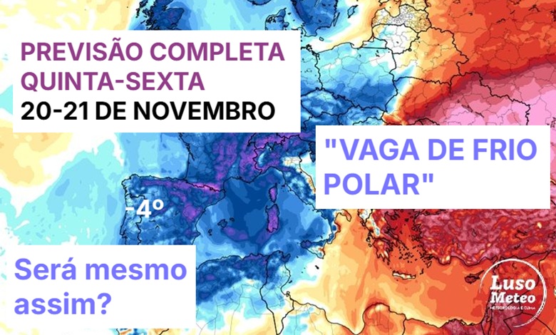 Vem aí mais frio, sem dúvida - mas será verdade que vem mesmo uma vaga de frio polar? Saiba as previsões do tempo para a sua região na quinta e sexta, 20 e 21 de novembro! Vem aí mais frio, sem dúvida - mas será verdade que vem mesmo uma vaga de frio polar? Saiba as previsões do tempo para a sua região na quinta e sexta, 20 e 21 de novembro!