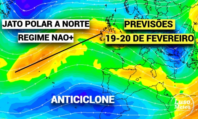 Anticiclone traz subida do jato polar e mudança de tempo, com regime NAO positivo a instalar-se - saiba as previsões do tempo 19-20 de fevereiro!