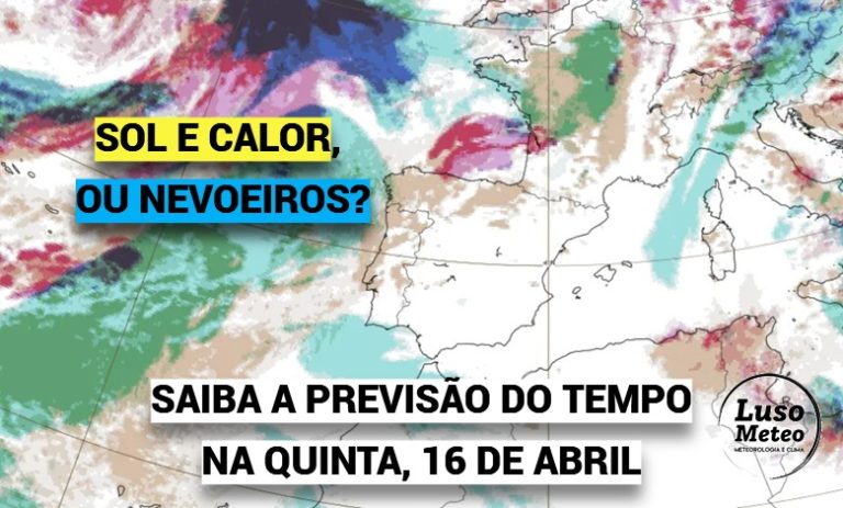 Terá sol e calor, ou nevoeiro? Depende da região onde está! Saiba a previsão do tempo na quinta, 16 de abril de 2026 Terá sol e calor, ou nevoeiro? Depende da região onde está! Saiba a previsão do tempo na quinta, 16 de abril de 2026