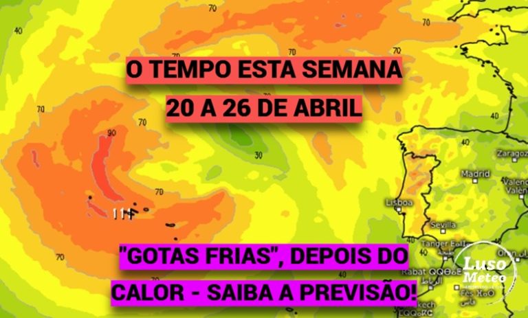 Depois do calor chegam as "gotas frias" - maior instabilidade atmosférica? Saiba como será o tempo esta semana, 20 a 26 de abril de 2026