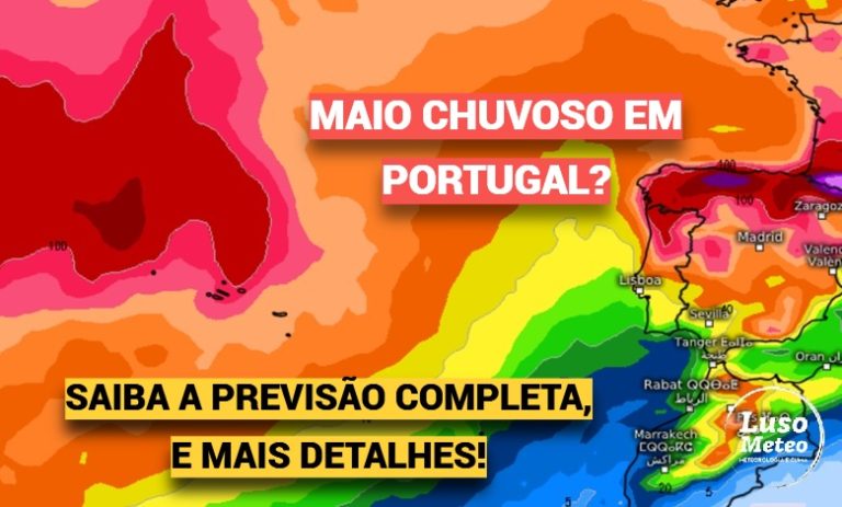 Maio chuvoso em Portugal? Poderá ser um mês atípico, com o fenómeno NAO negativo... mas podem surgir alterações bruscas na segunda quinzena - o tempo em Maio de 2026