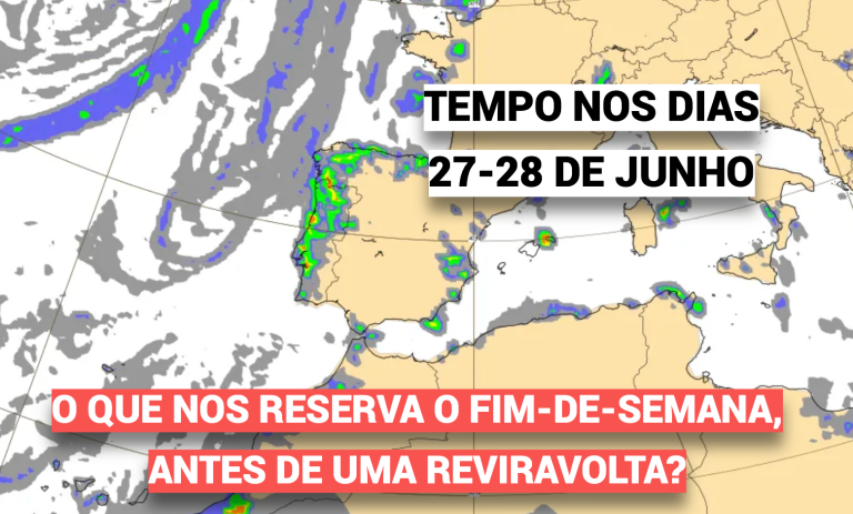 O que nos reservam sábado e domingo, antes de grande reviravolta no tempo? Saiba a previsão do tempo este fim-de-semana (27-28 de junho)
